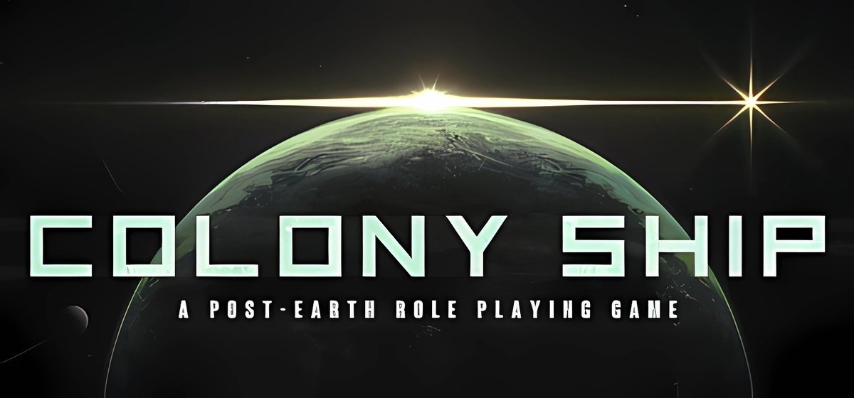 Colony Ship A Post-Earth Role Playing Game v1.0.124g