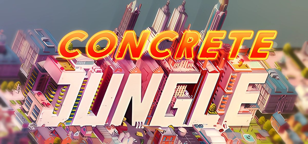 Concrete Jungle v1.1.9