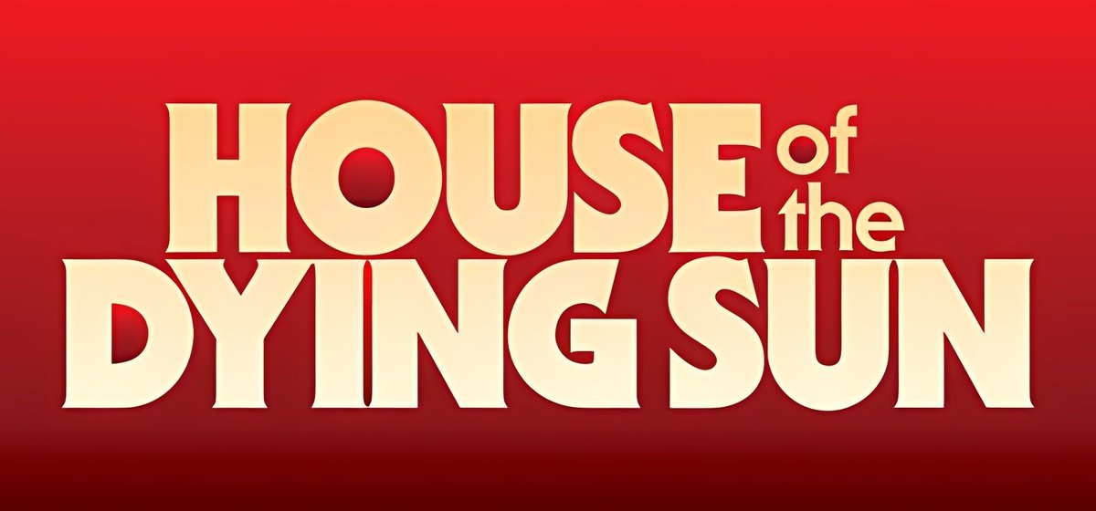 House of the Dying Sun v04.02.2023