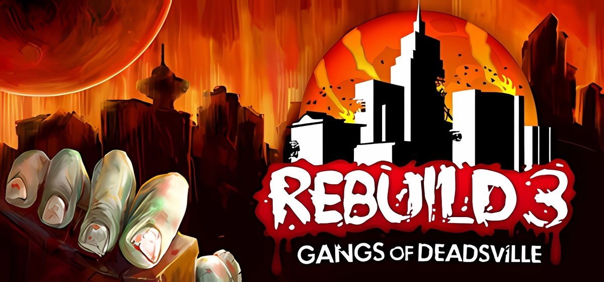 Rebuild 3 Gangs of Deadsville v1.6.41