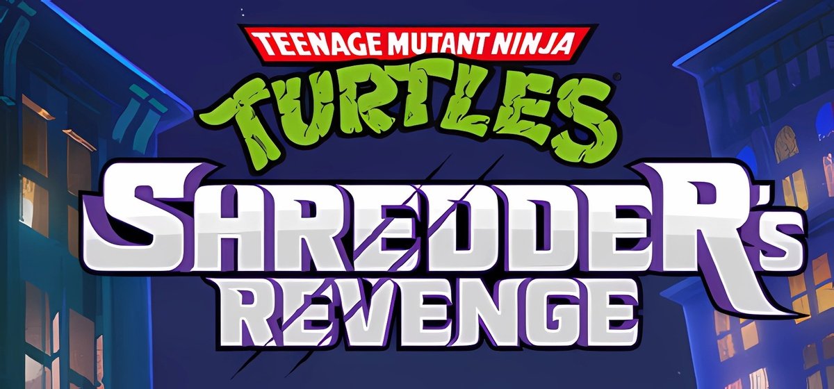 Teenage Mutant Ninja Turtles Shredder's Revenge v1.0.0.321