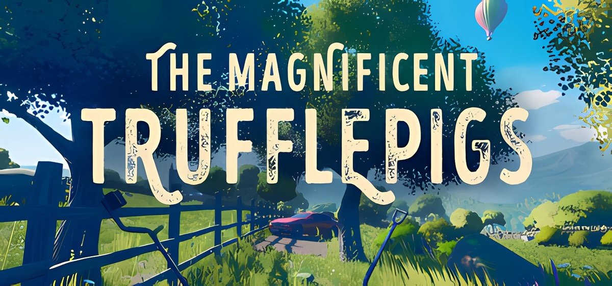 The Magnificent Trufflepigs v04.06.2021