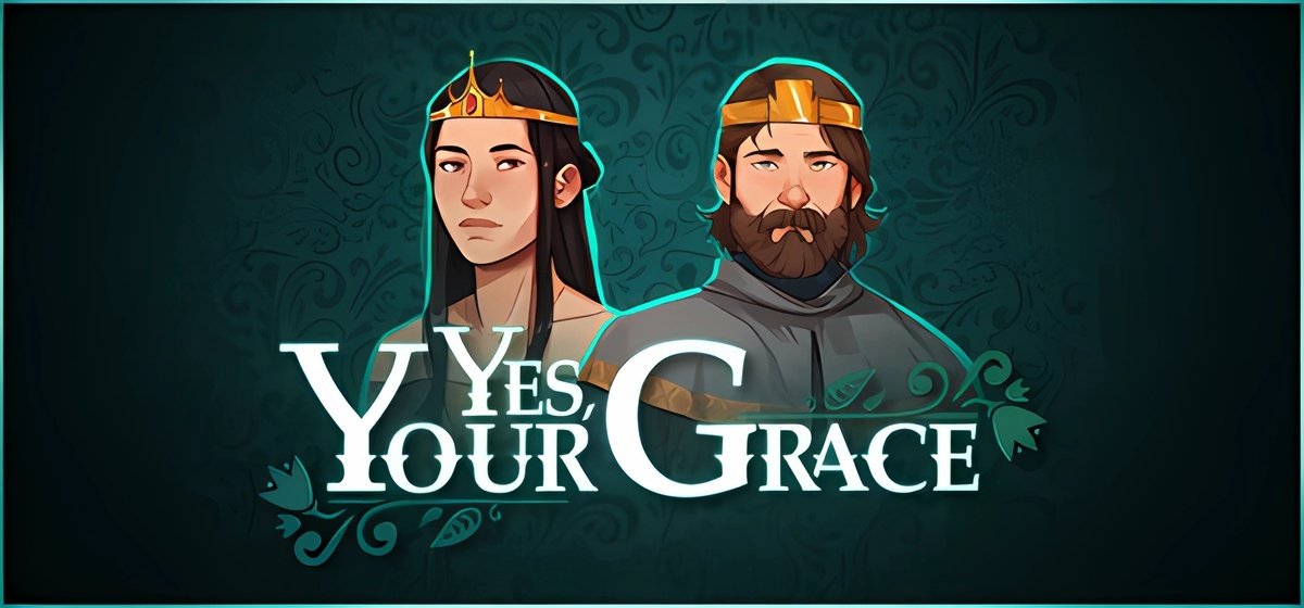 Yes Your Grace v23.04.2024