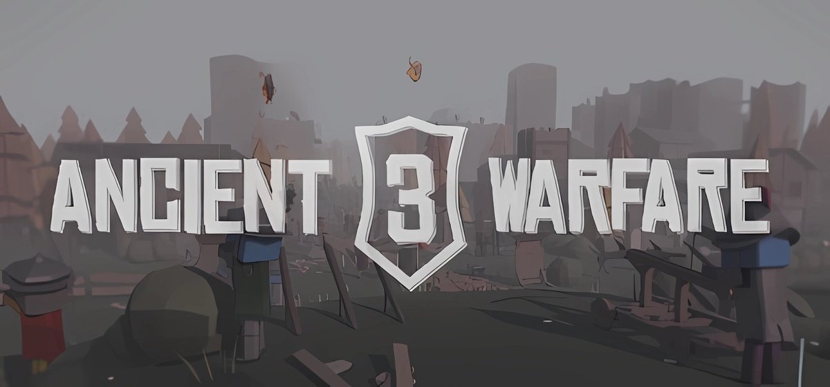 Ancient Warfare 3 v21.12.2024