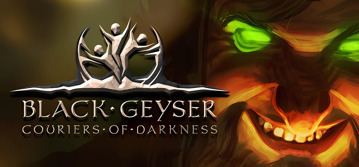 Black Geyser Couriers of Darkness v1.2.62