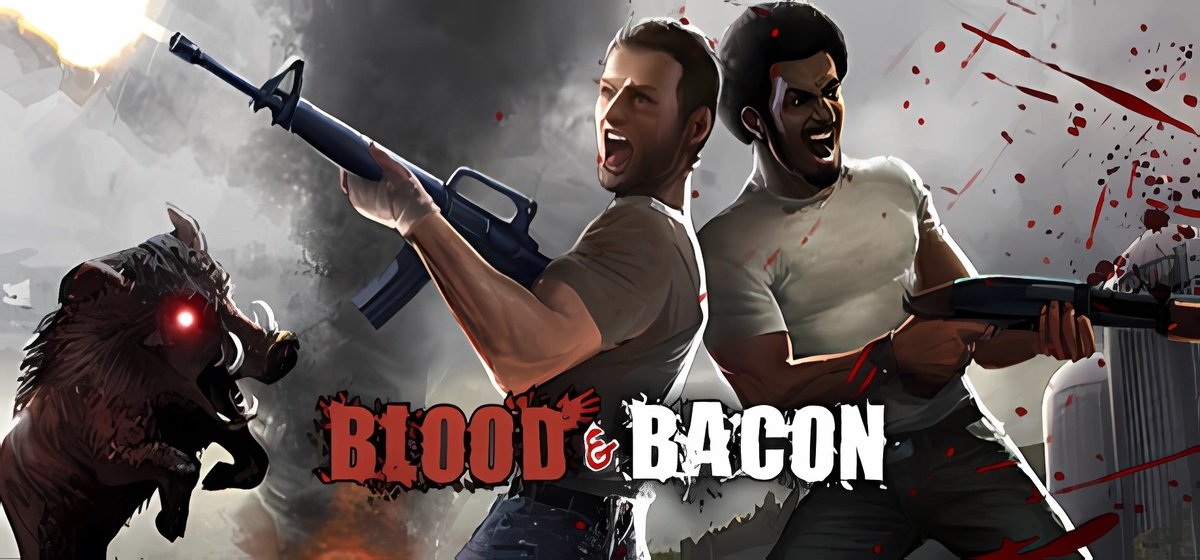 Blood and Bacon v07.03.2023