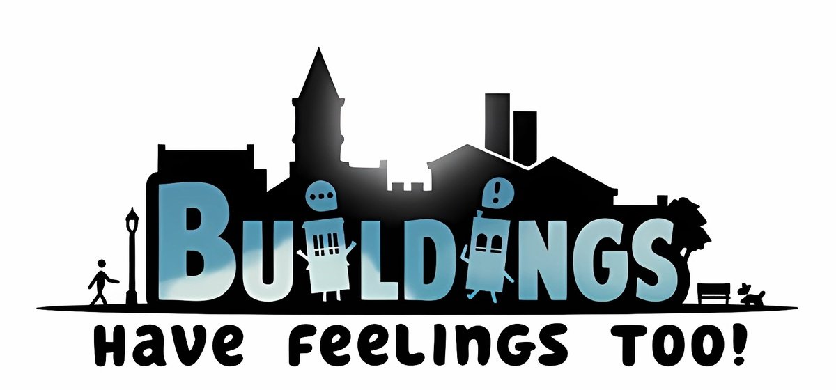 Buildings Have Feelings Too v24.04.2021