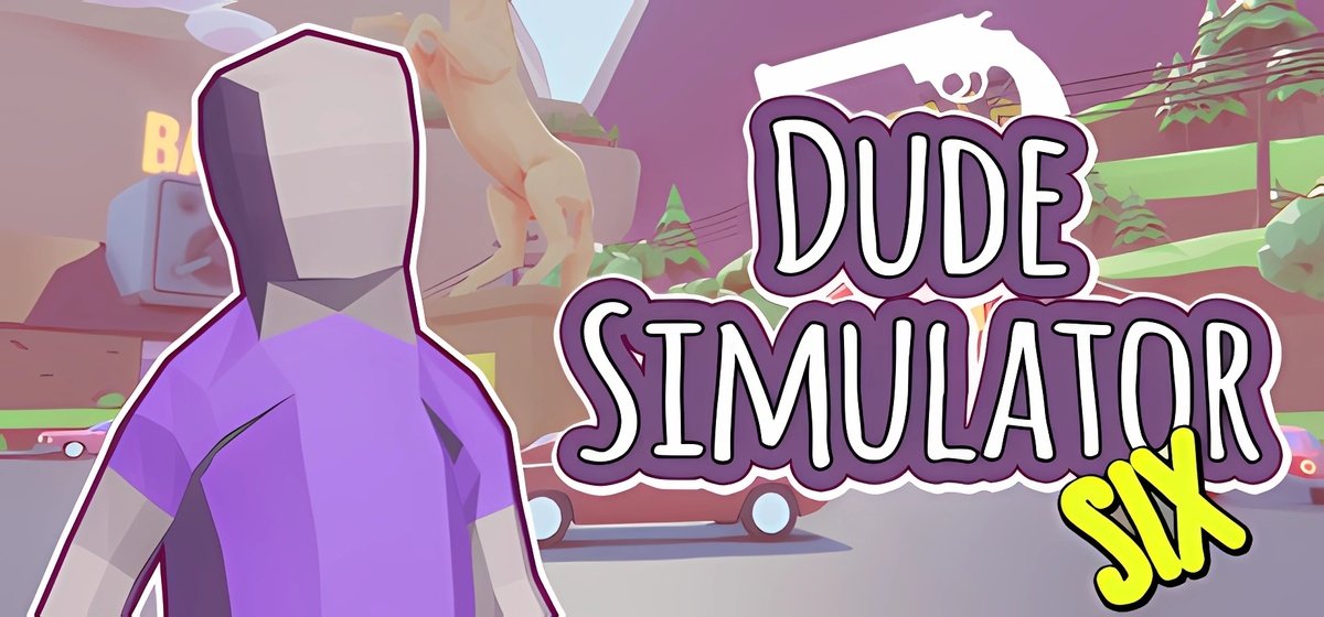 Dude Simulator Six v26.12.2023