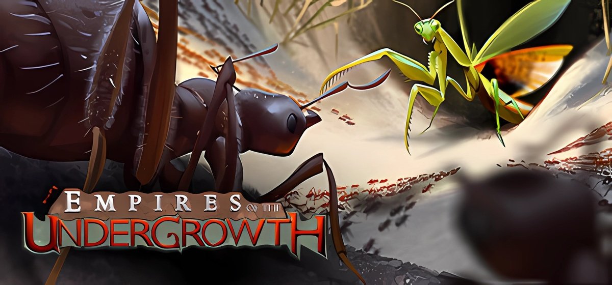 Empires of the Undergrowth v31.12.2024