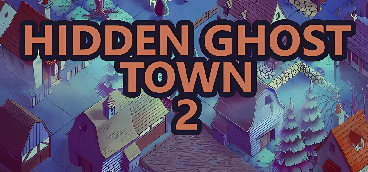 Hidden Ghost Town 2 v13.02.2022