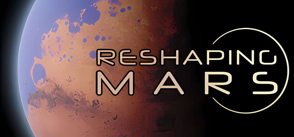 Reshaping Mars v22.04.2023