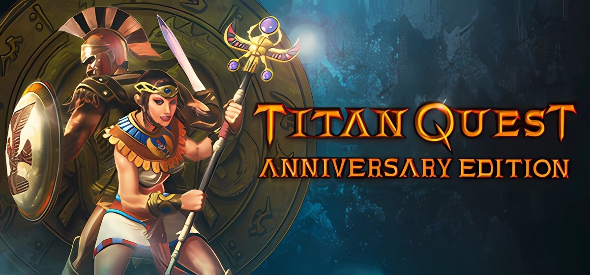 Titan Quest Anniversary Edition v2.10.6