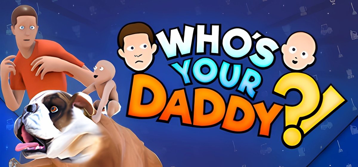 Whos Your Daddy Build 17202325