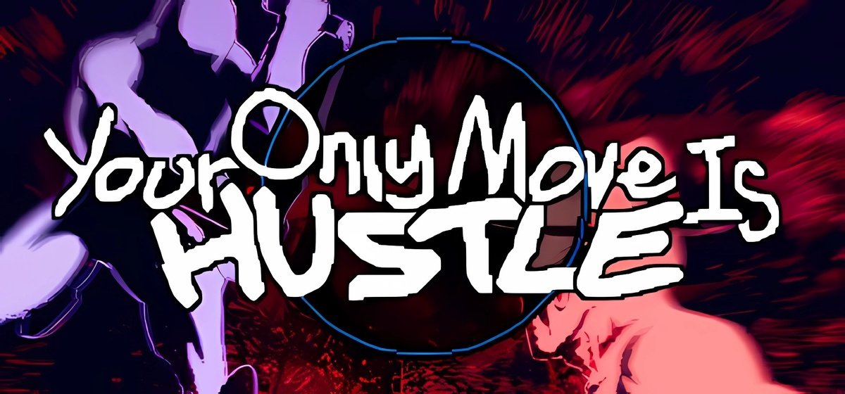 Your Only Move Is HUSTLE v1.9.20a