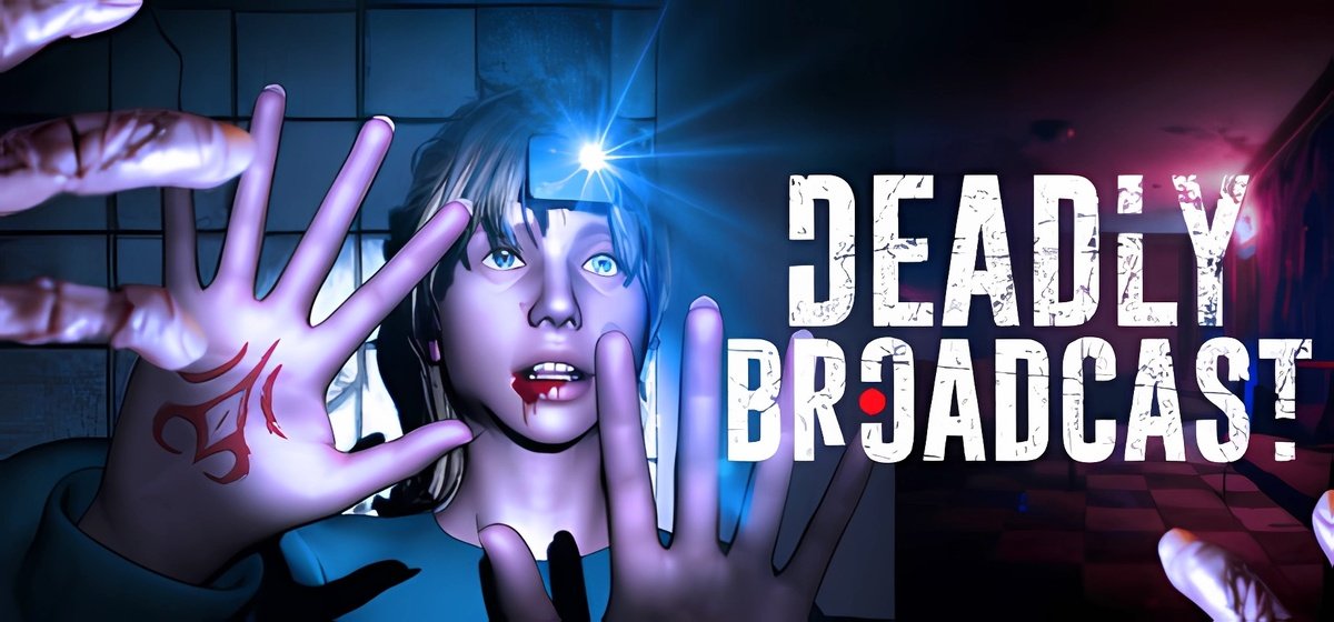 Deadly Broadcast v20240214