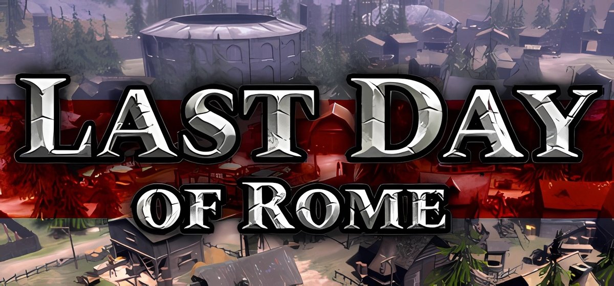 Last Day of Rome v11.03.2023