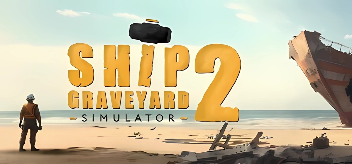 Ship Graveyard Simulator 2 v1.5.1