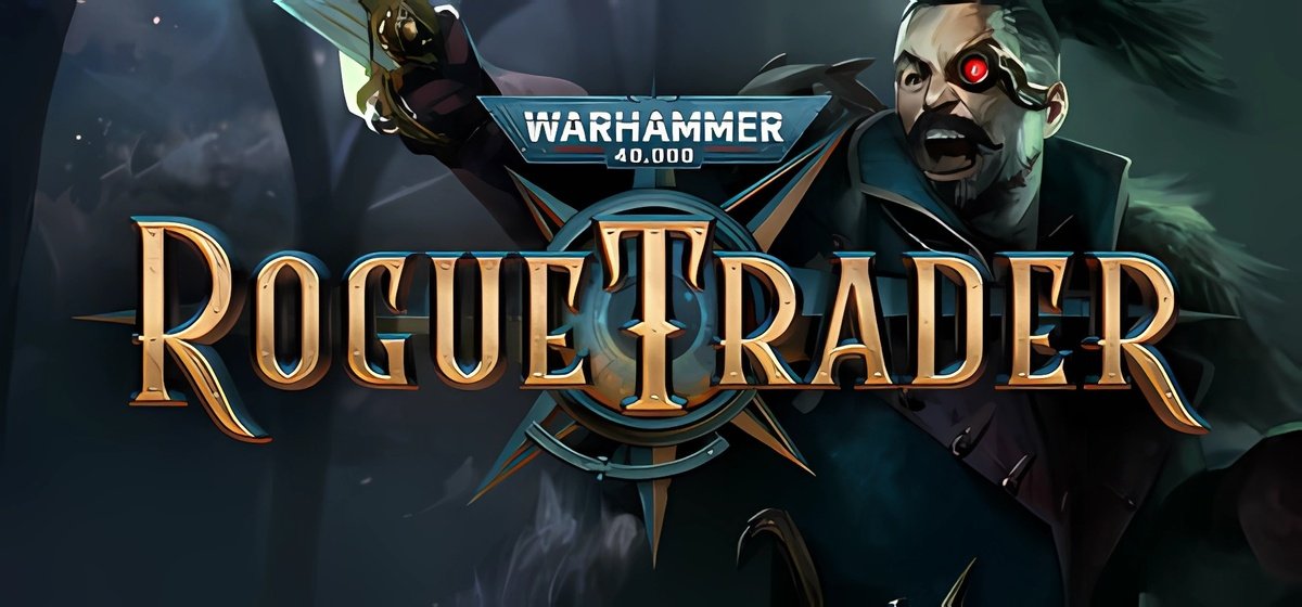 Warhammer 40000 Rogue Trader v1.3.2.13