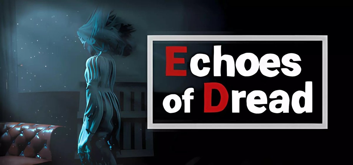 Echoes of Dread Build 16408454