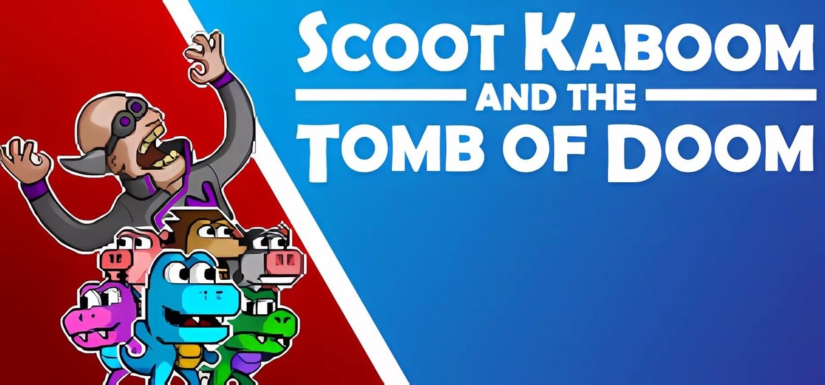 Scoot Kaboom and the Tomb of Doom v07.06.2021