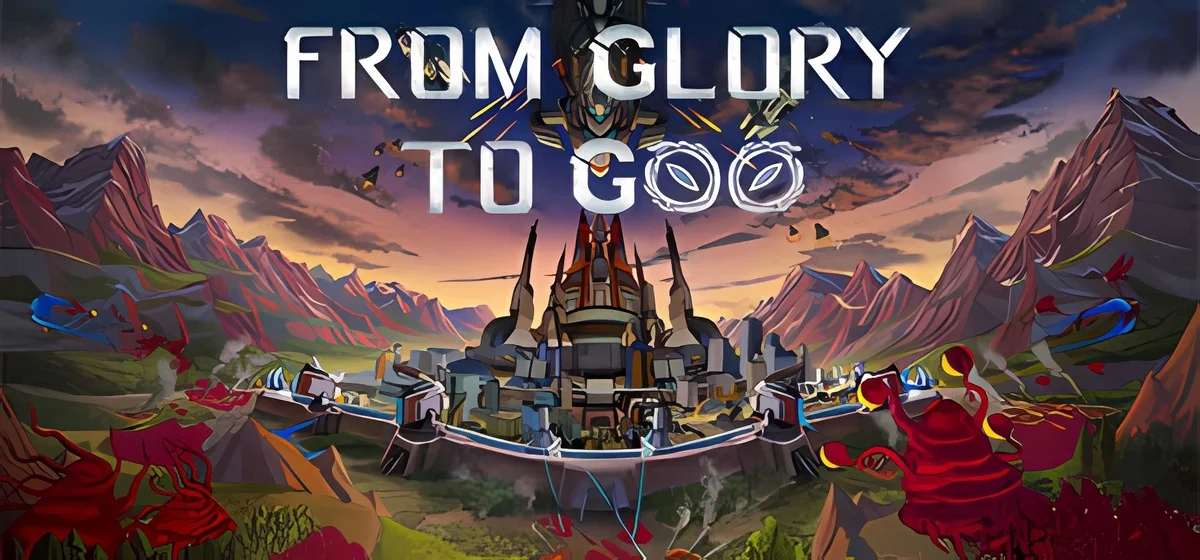From Glory To Goo v0.2.1a - early access