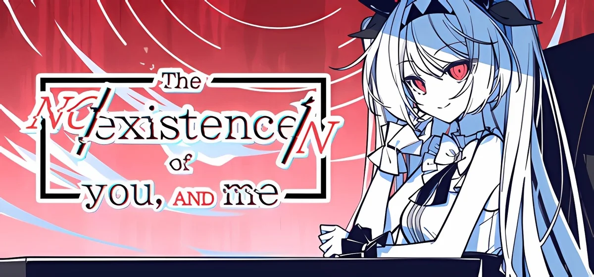 The NOexistenceN of you AND me v2.333