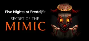 Five Nights at Freddys Secret of the Mimic Build 18900133