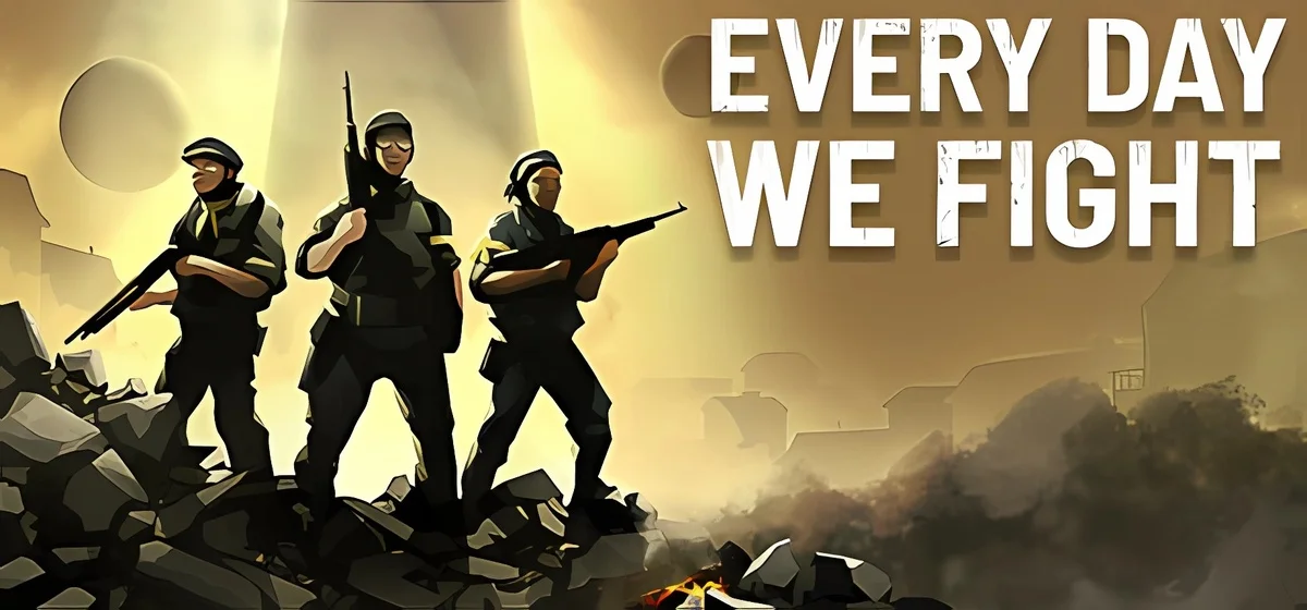 Every Day We Fight v0.7.0.16e - early access