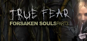 True Fear Forsaken Souls Part 3 v1.0.8