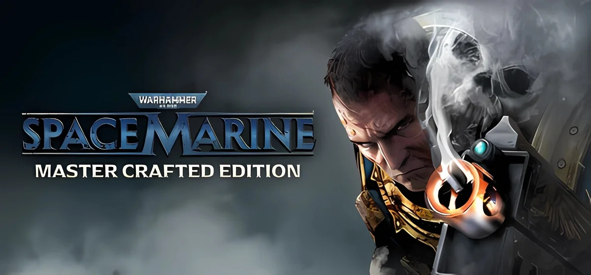 Warhammer 40000 Space Marine - Master Crafted Edition v13.08.2025
