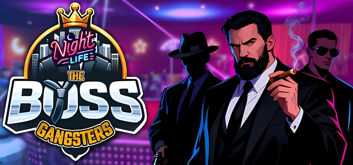 The Boss Gangsters Nightlife Build 20655624 - early access