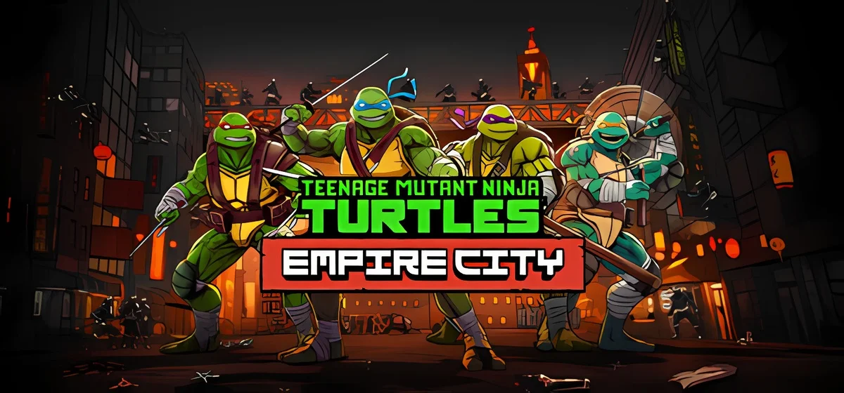Teenage Mutant Ninja Turtles Empire City Build 23030103